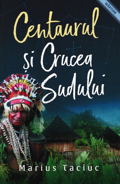 Centaurul și Crucea Sudului - de Marius Taciuc