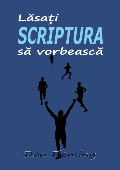Lăsaţi Scriptura să vorbească, de Don Fleming