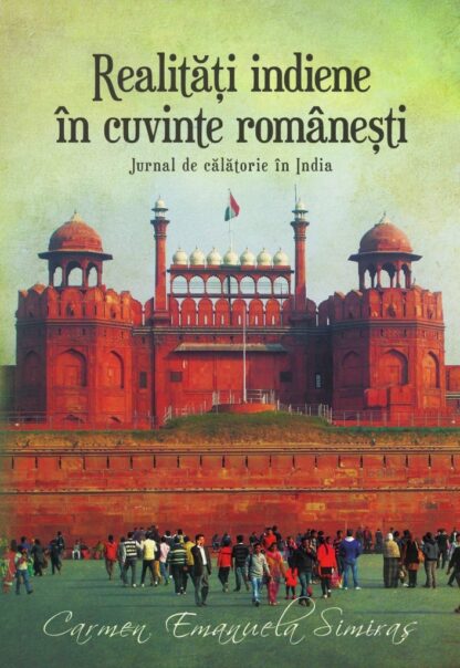 Realități indiene în cuvinte româneşti, de Carmen Simiraş