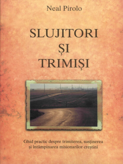 Slujitori şi trimişi, de Neal Pirolo